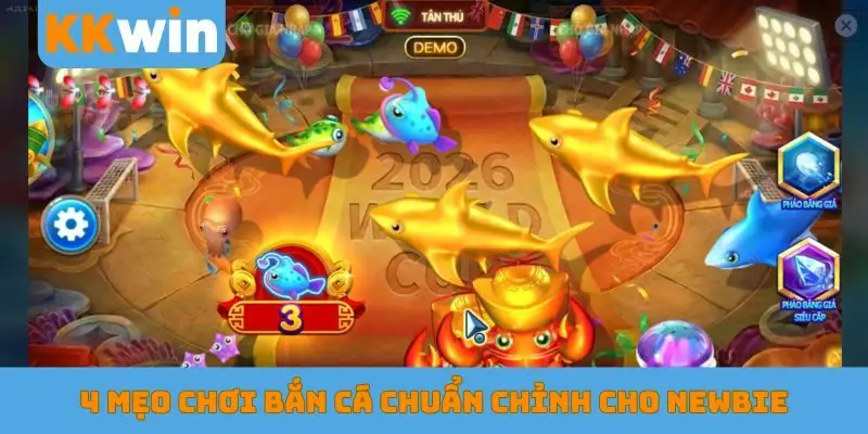 4 mẹo chơi bắn cá chuẩn chỉnh cho newbie