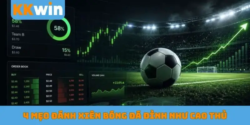 4 mẹo đánh xiên bóng đá đỉnh như cao thủ