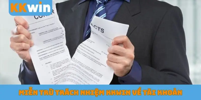 Miễn trừ trách nhiệm KKWIN về tài khoản